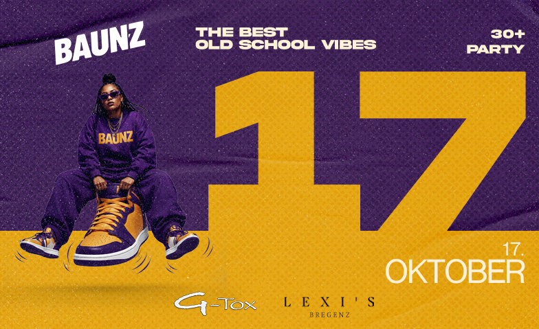 BAUNZ 30+ Hip Hop & RnB Party @Lexi's Bregenz